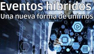 Eventos híbridos, una nueva forma de unirnos.